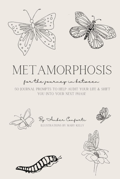 Metamorphosis: For The Journey In-Between